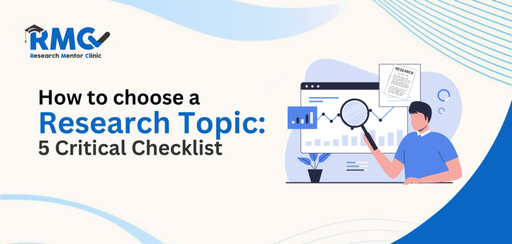 How to choose a Research Topic: 5 Critical Checklist