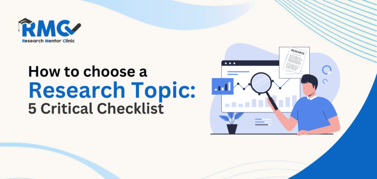 HOW TO CHOOSE A RESEARCH TOPIC: 5 CRITICAL CHECKLIST